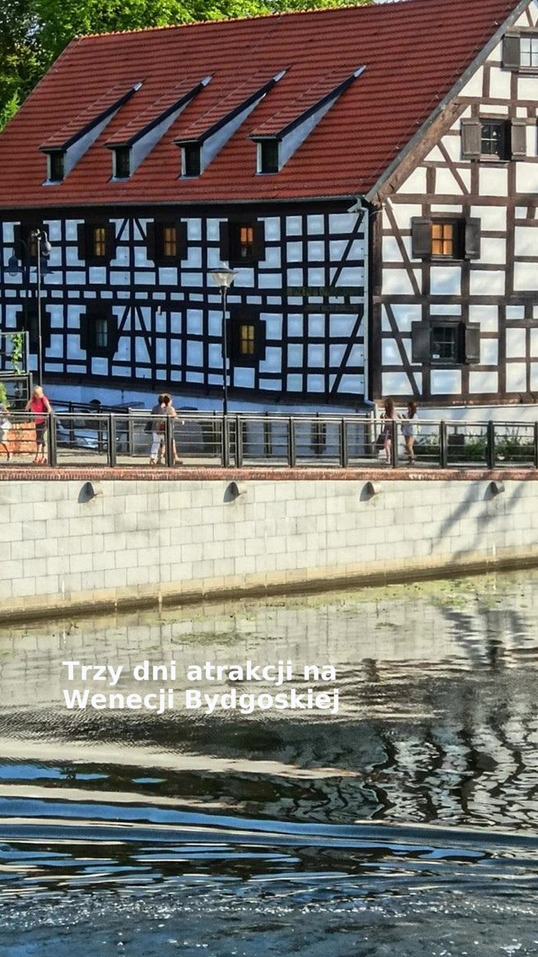 Trzy dni atrakcji na Wenecji Bydgoskiej