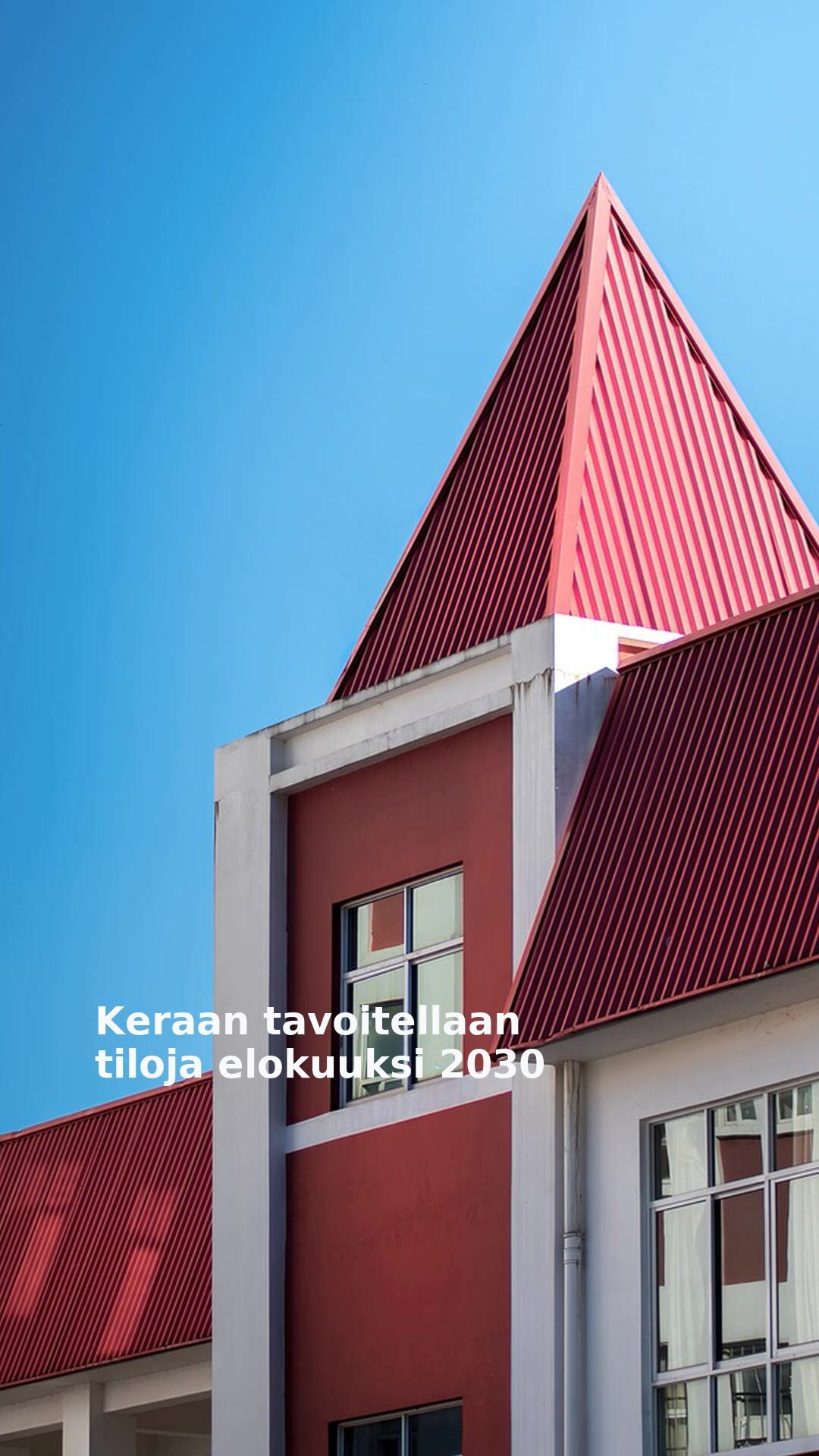 Keraan tavoitellaan tiloja elokuuksi 2030