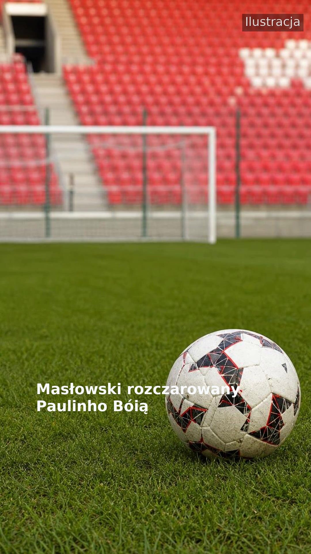 Masłowski rozczarowany Paulinho Bóią
