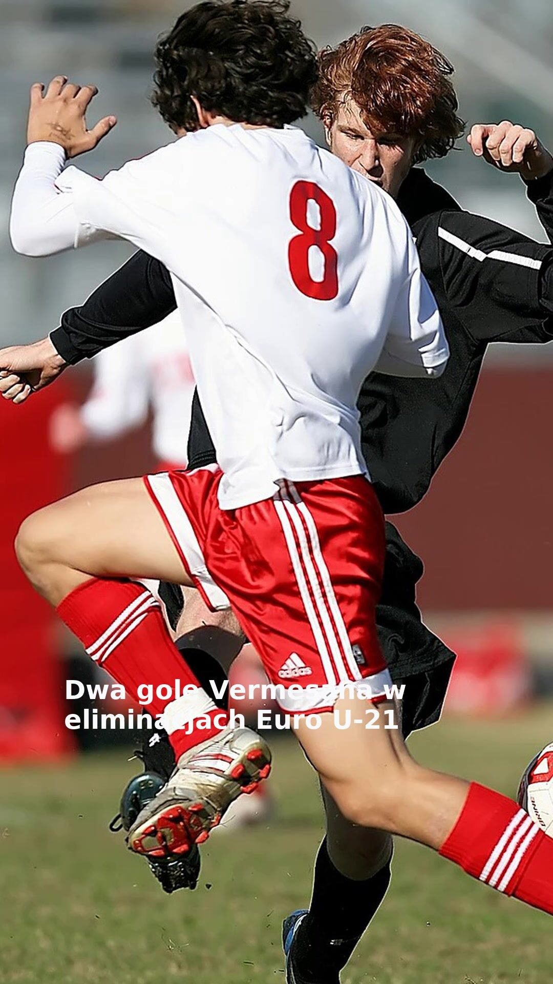 Dwa gole Vermeșana w eliminacjach Euro U-21