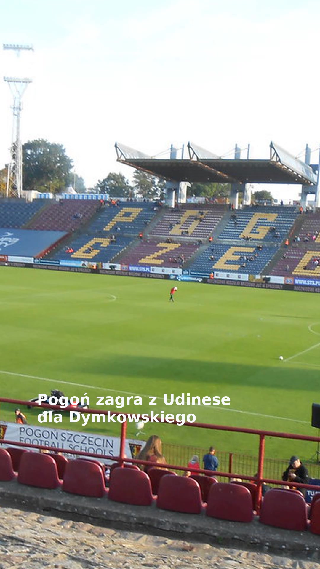 Pogoń zagra z Udinese dla Dymkowskiego