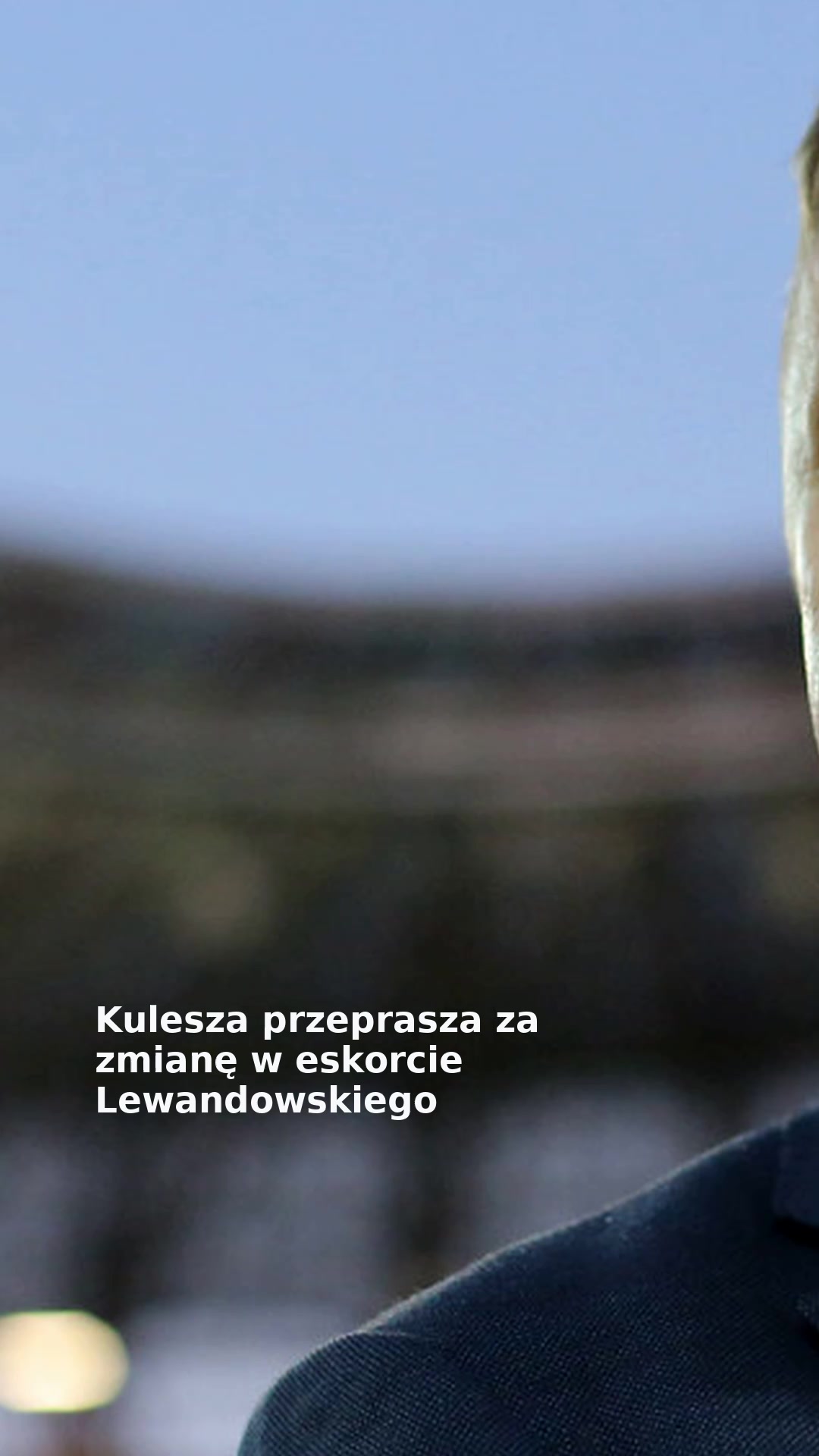 Kulesza przeprasza za zmianę w eskorcie Lewandowskiego