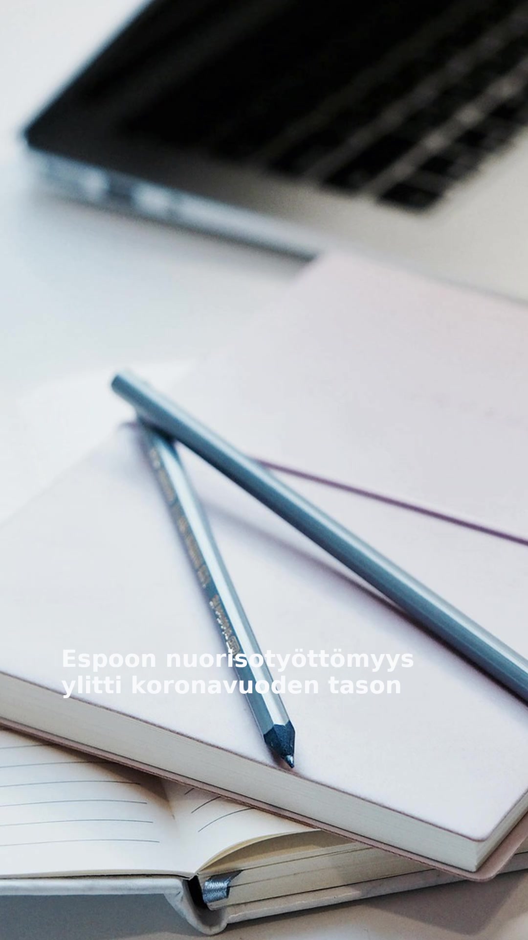 Espoon nuorisotyöttömyys ylitti koronavuoden tason