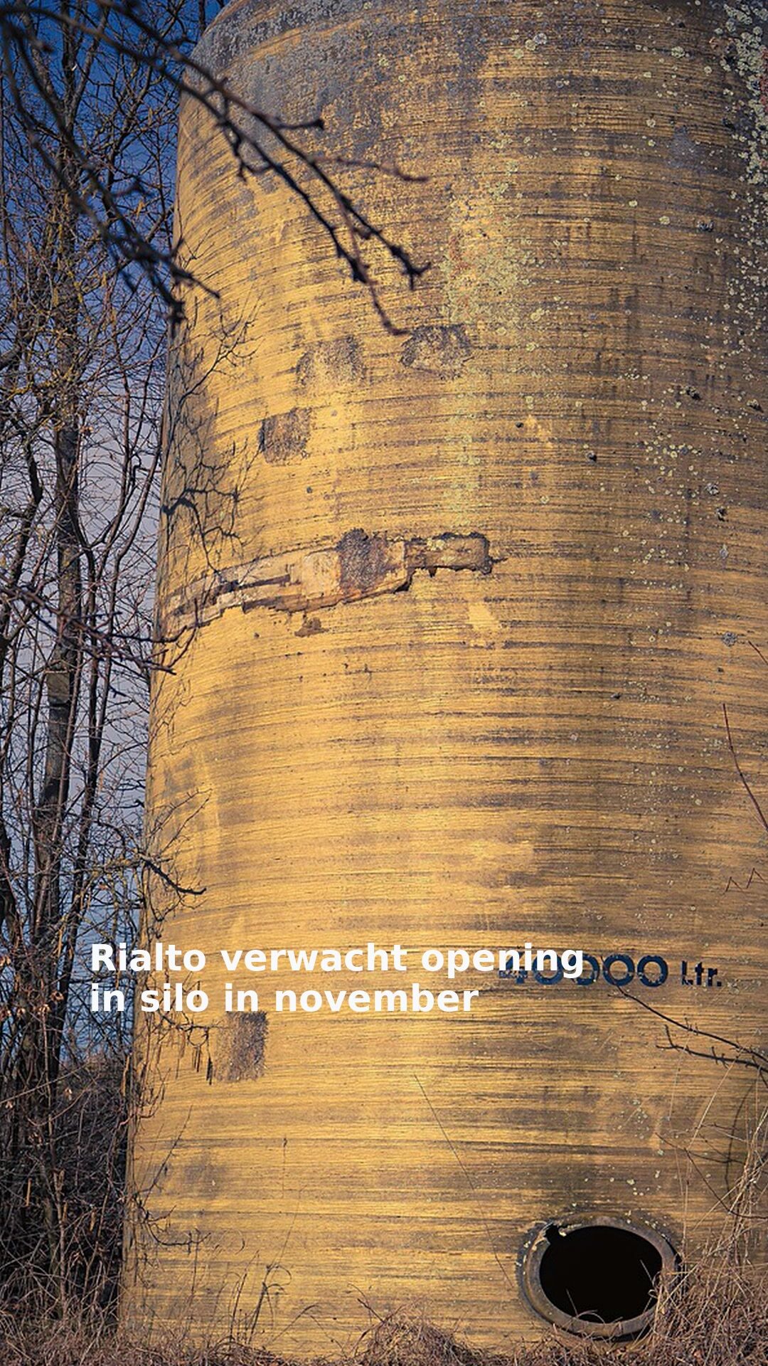 Rialto verwacht opening in silo in november