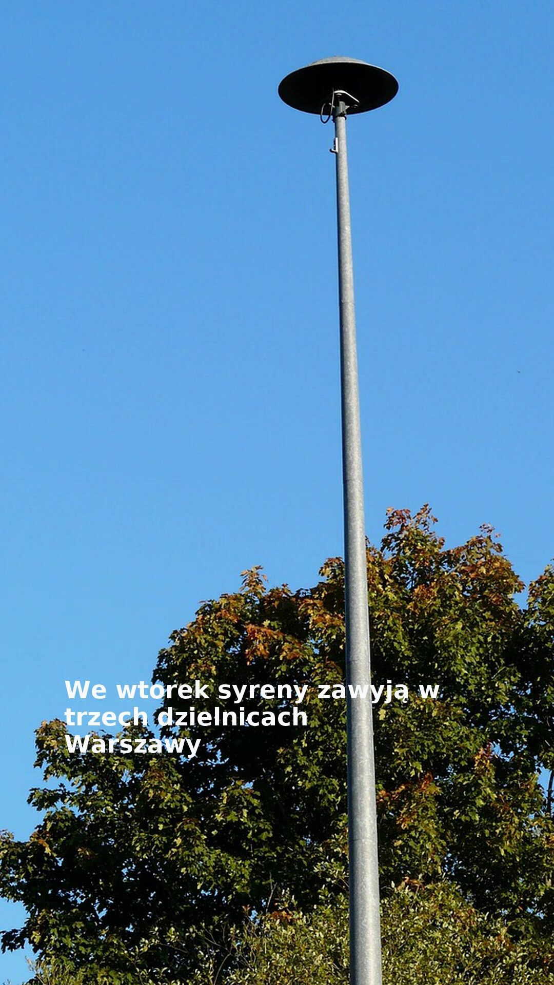 We wtorek syreny zawyją w trzech dzielnicach Warszawy