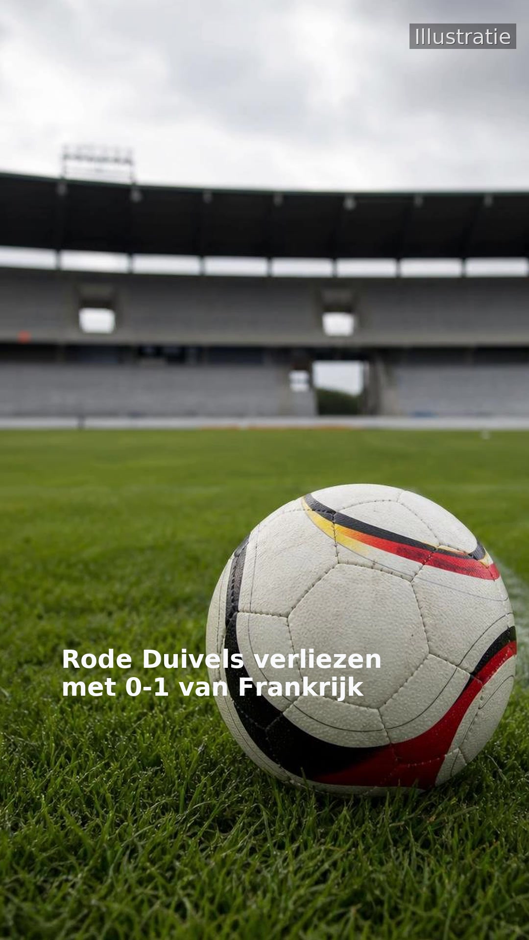 Rode Duivels verliezen met 0-1 van Frankrijk