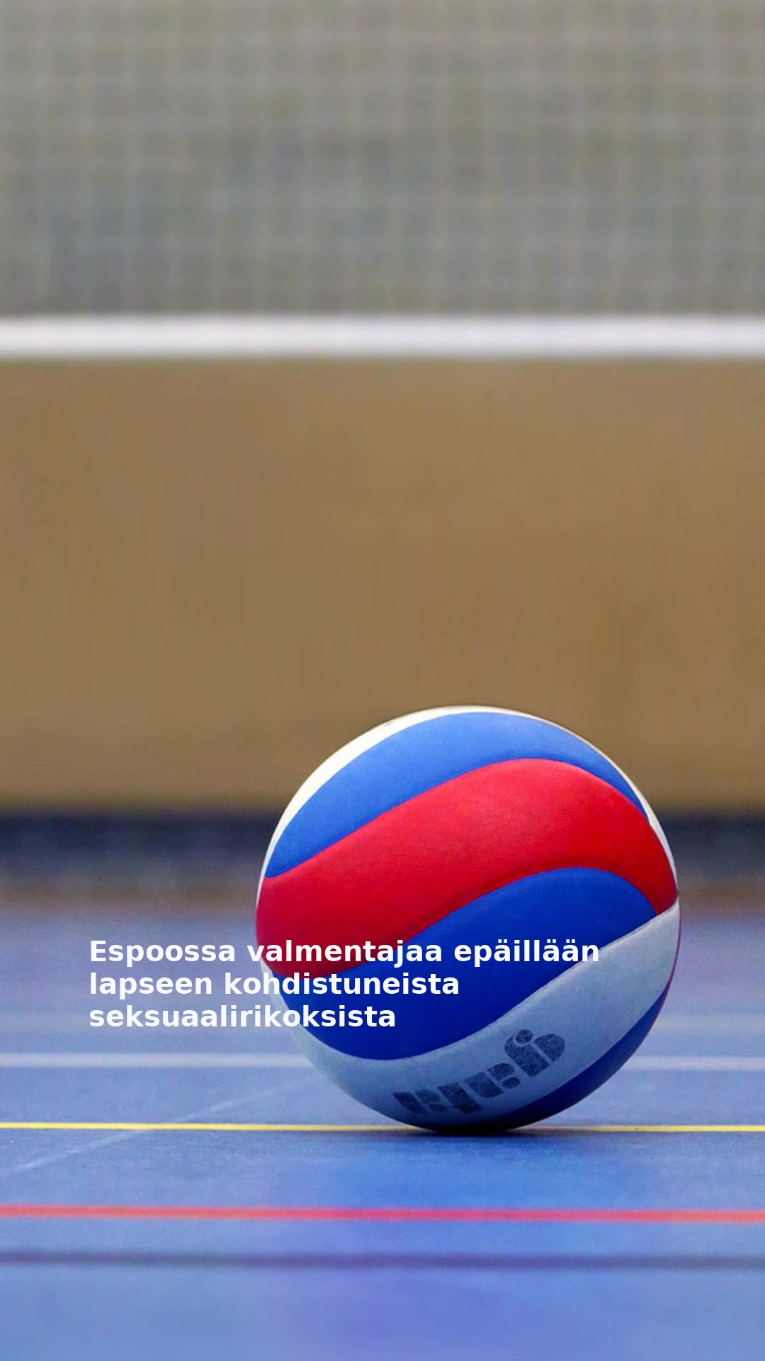 Espoossa valmentajaa epäillään lapseen kohdistuneista seksuaalirikoksista