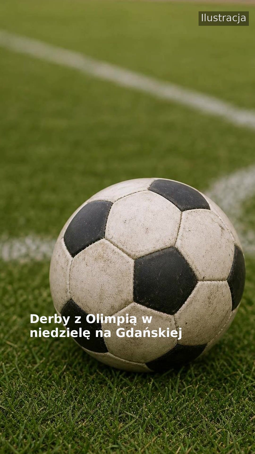 Derby z Olimpią w niedzielę na Gdańskiej