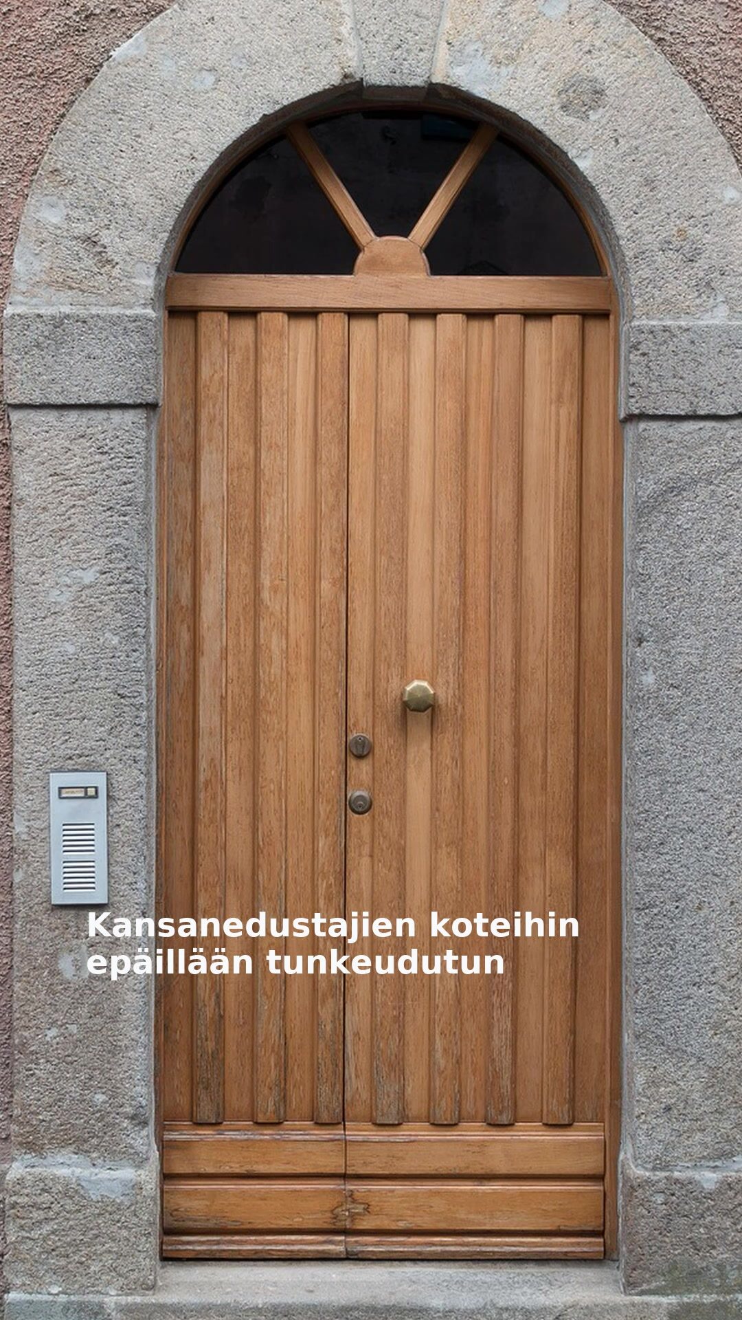 Kansanedustajien koteihin epäillään tunkeudutun