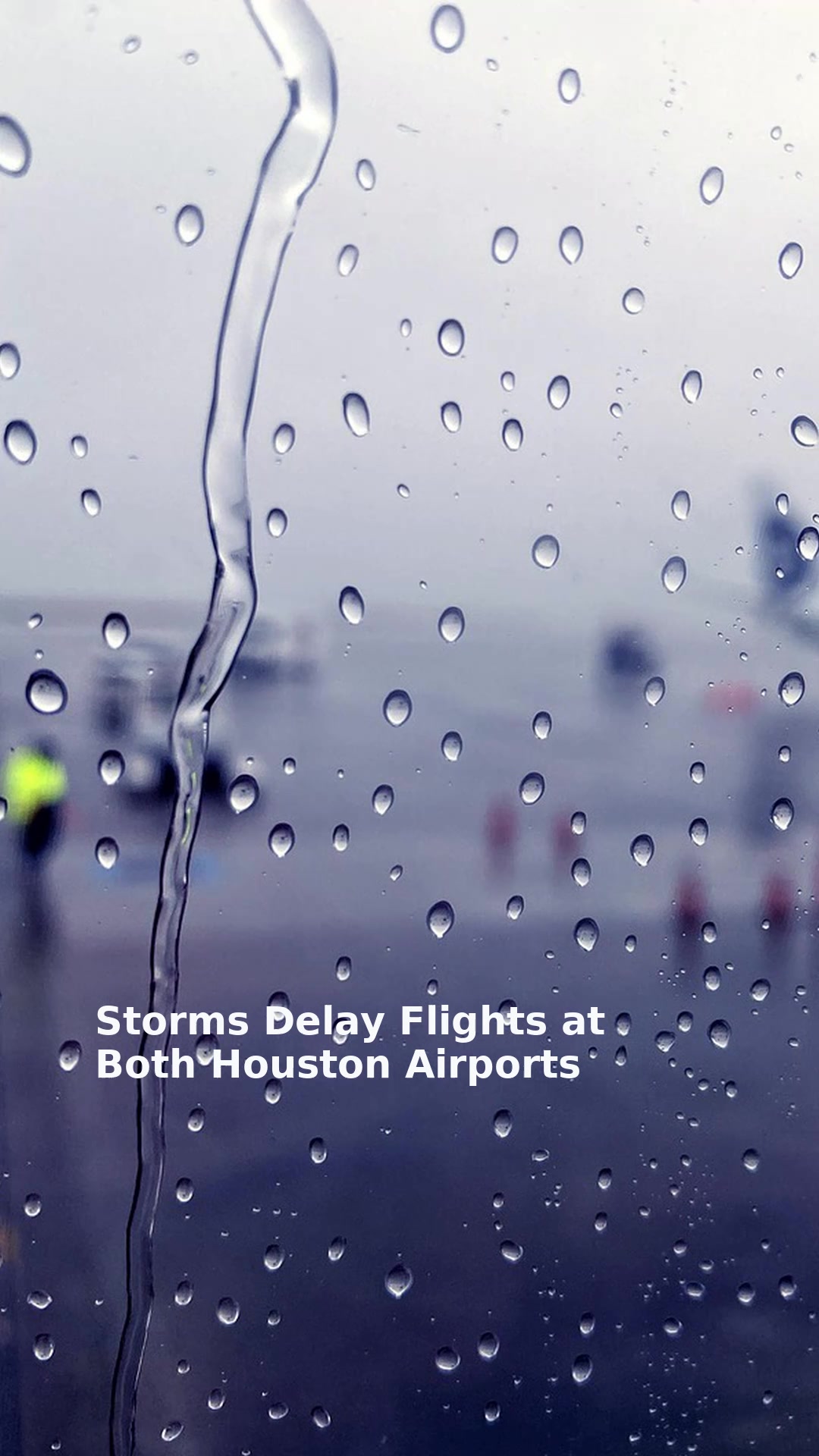 Storms Delay Flights at Both Houston Airports