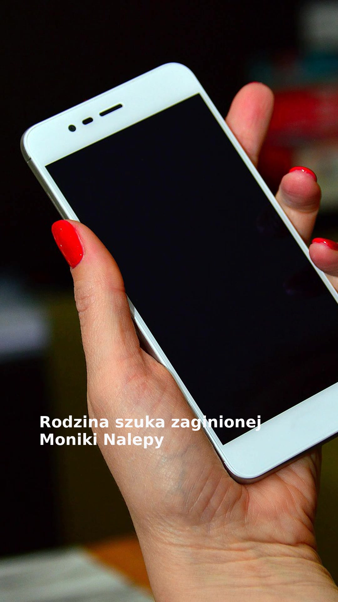 Rodzina szuka zaginionej Moniki Nalepy