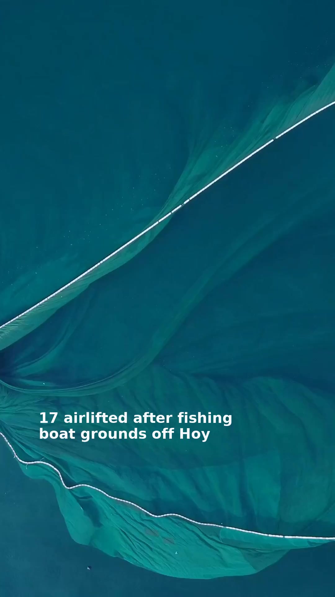 17 airlifted after fishing boat grounds off Hoy