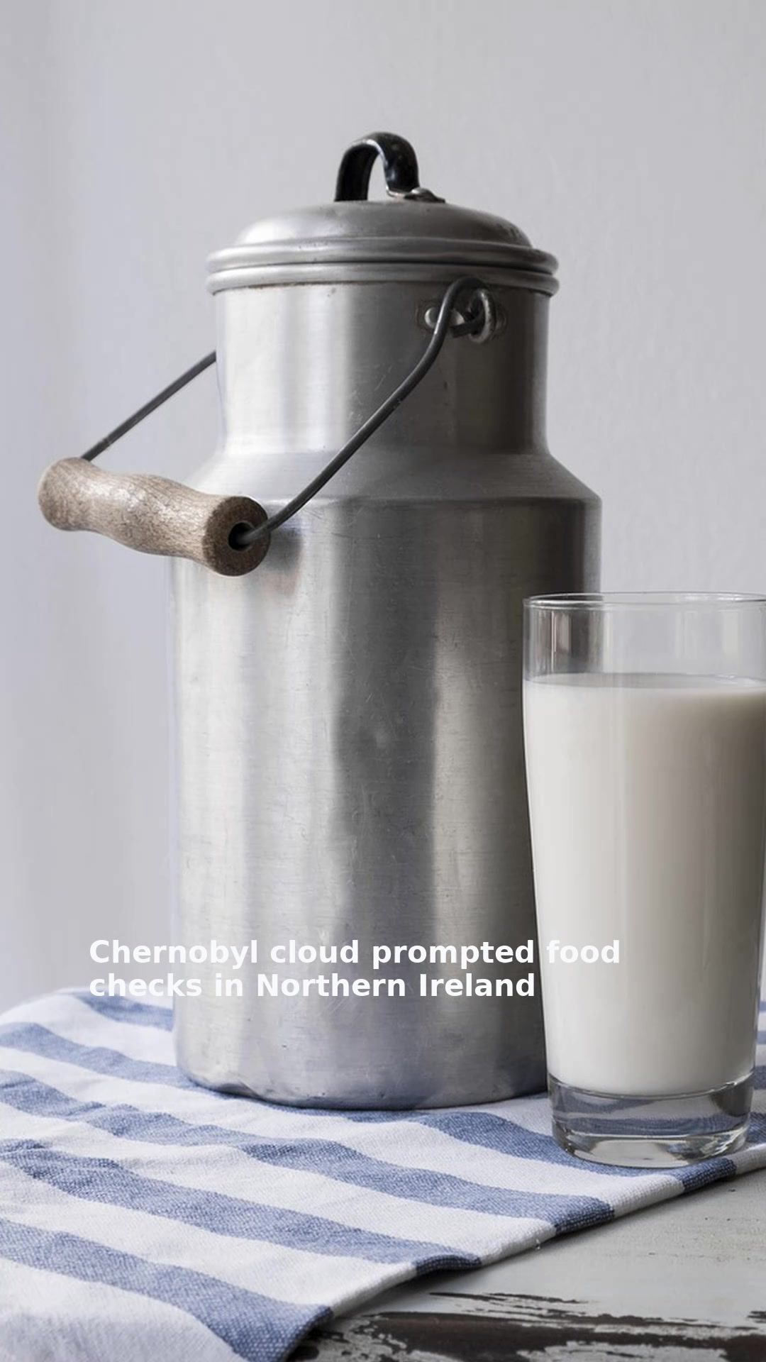 Chernobyl cloud prompted food checks in Northern Ireland