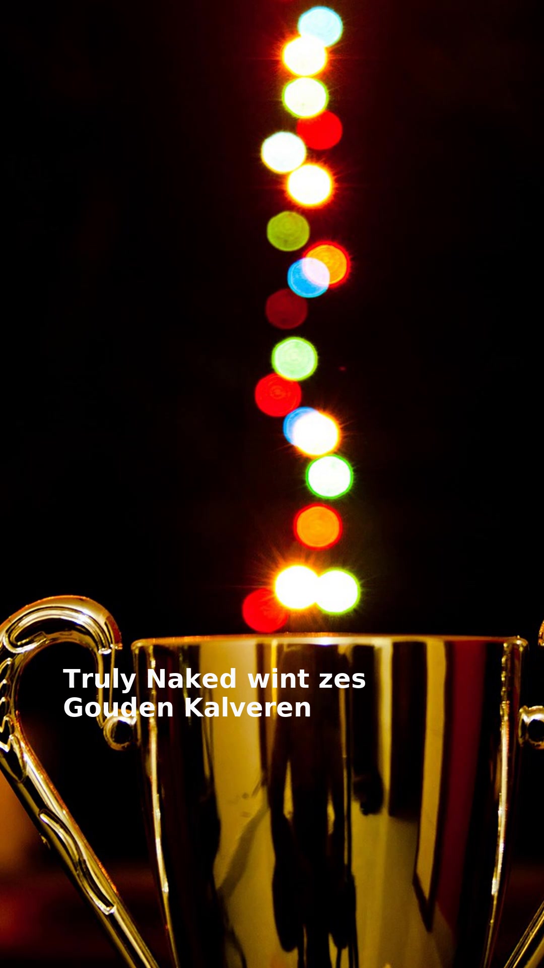 Truly Naked wint zes Gouden Kalveren