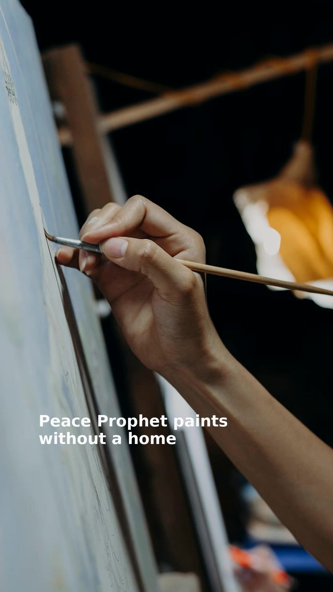 Peace Prophet paints without a home