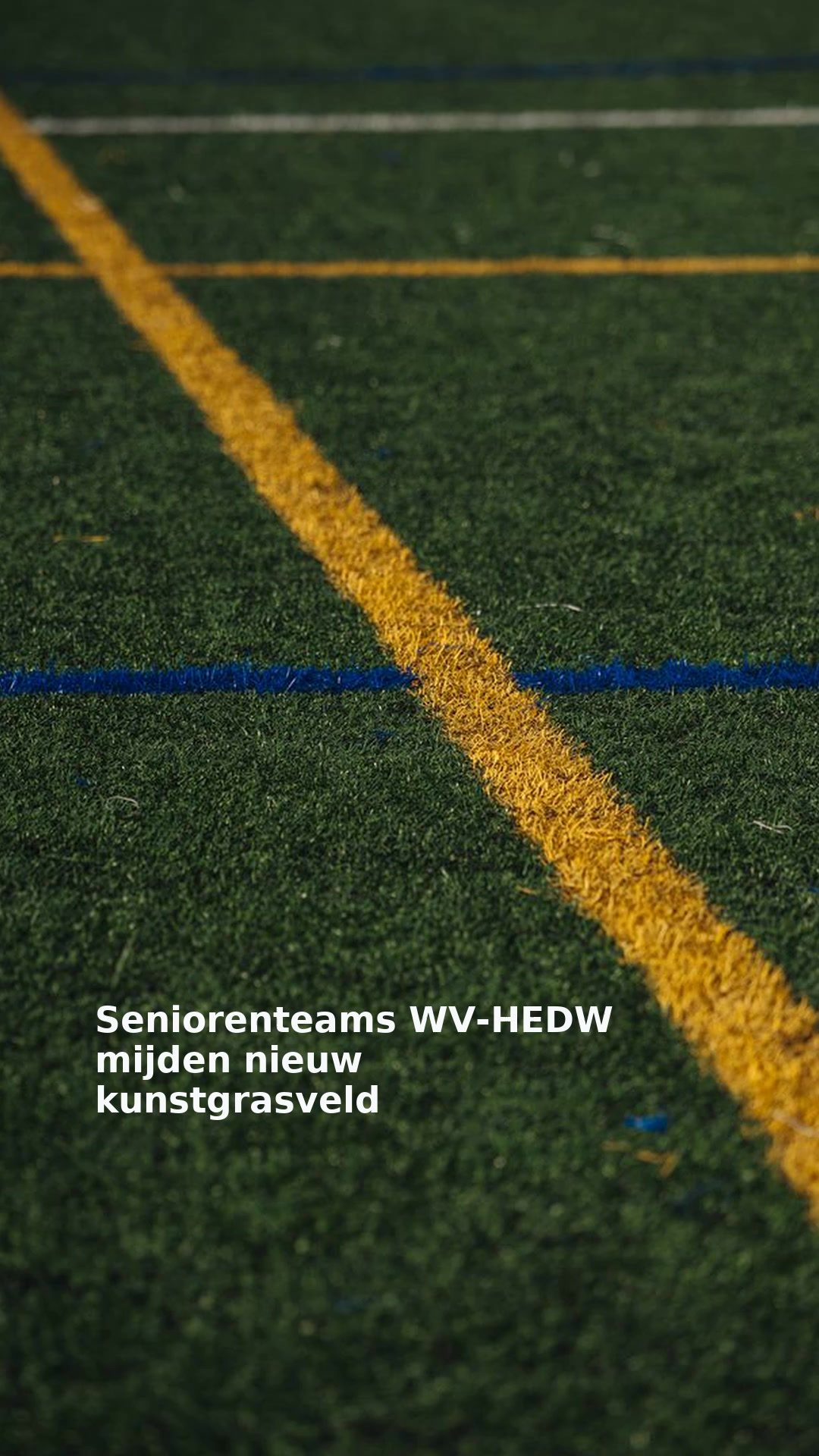 Seniorenteams WV-HEDW mijden nieuw kunstgrasveld