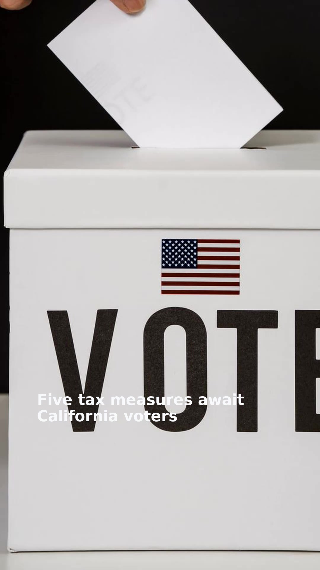Five tax measures await California voters