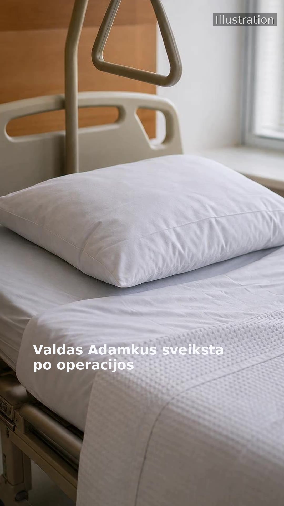 Valdas Adamkus sveiksta po operacijos