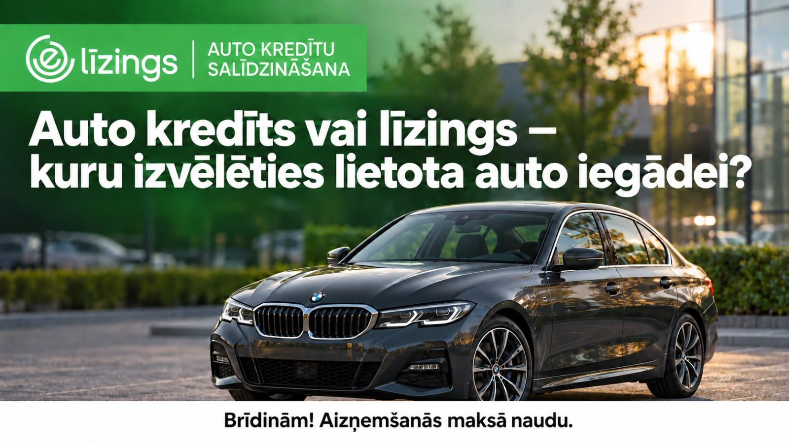 Auto kredīts vai līzings — kuru izvēlēties lietota auto iegādei? Auto kredīts vai līzings — kuru izvēlēties lietota auto iegādei?