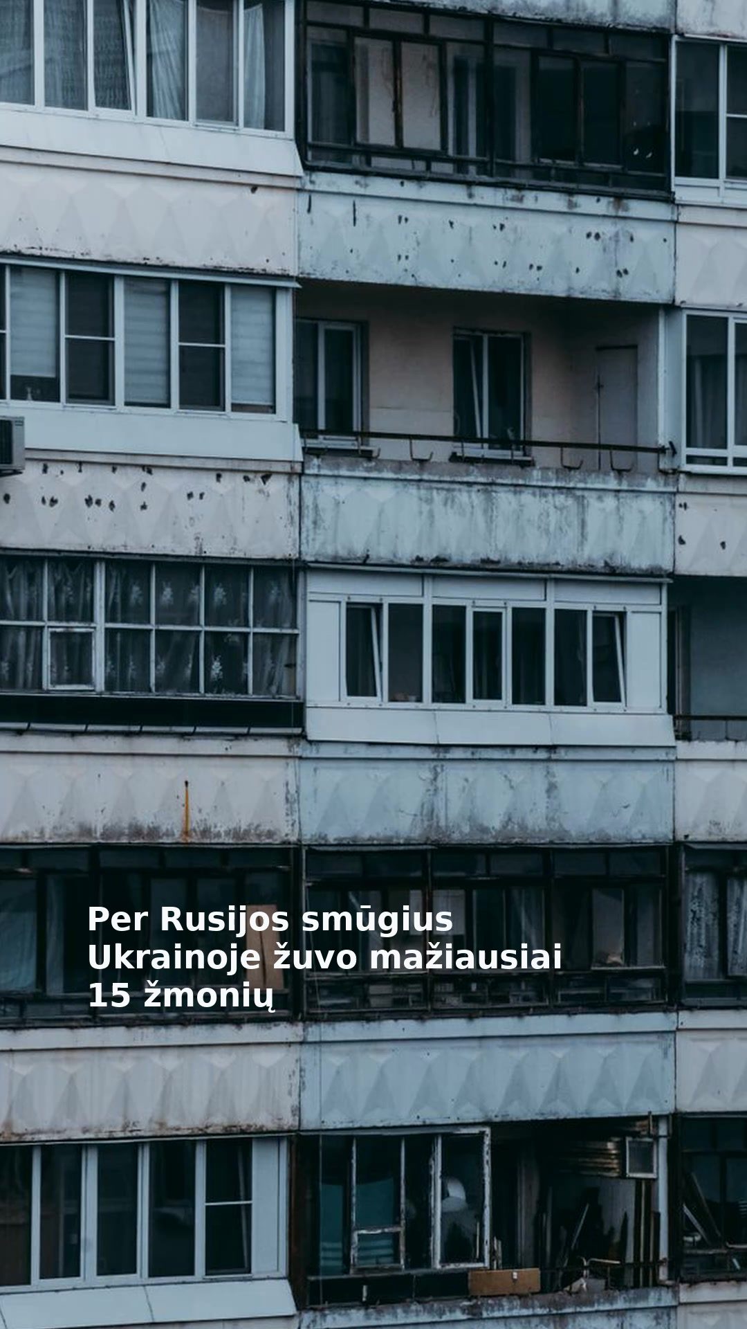 Per Rusijos smūgius Ukrainoje žuvo mažiausiai 15 žmonių