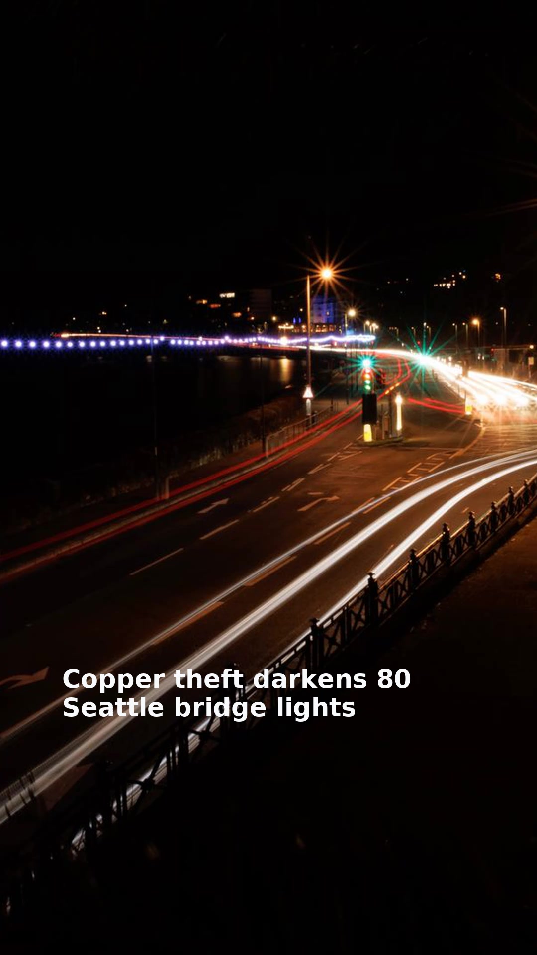 Copper theft darkens 80 Seattle bridge lights