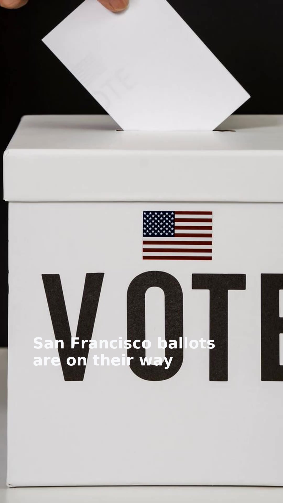 San Francisco ballots are on their way