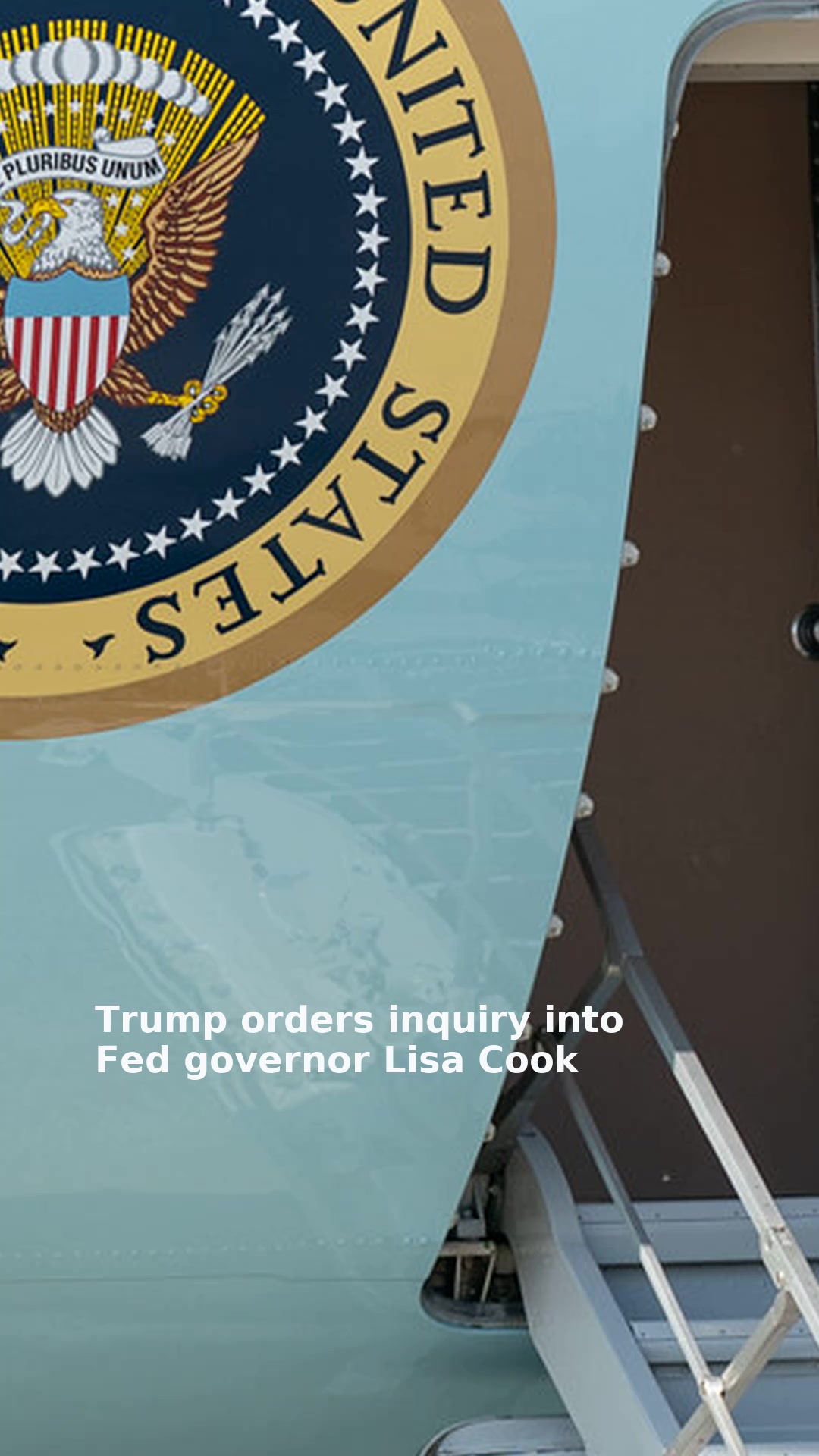 Trump orders inquiry into Fed governor Lisa Cook