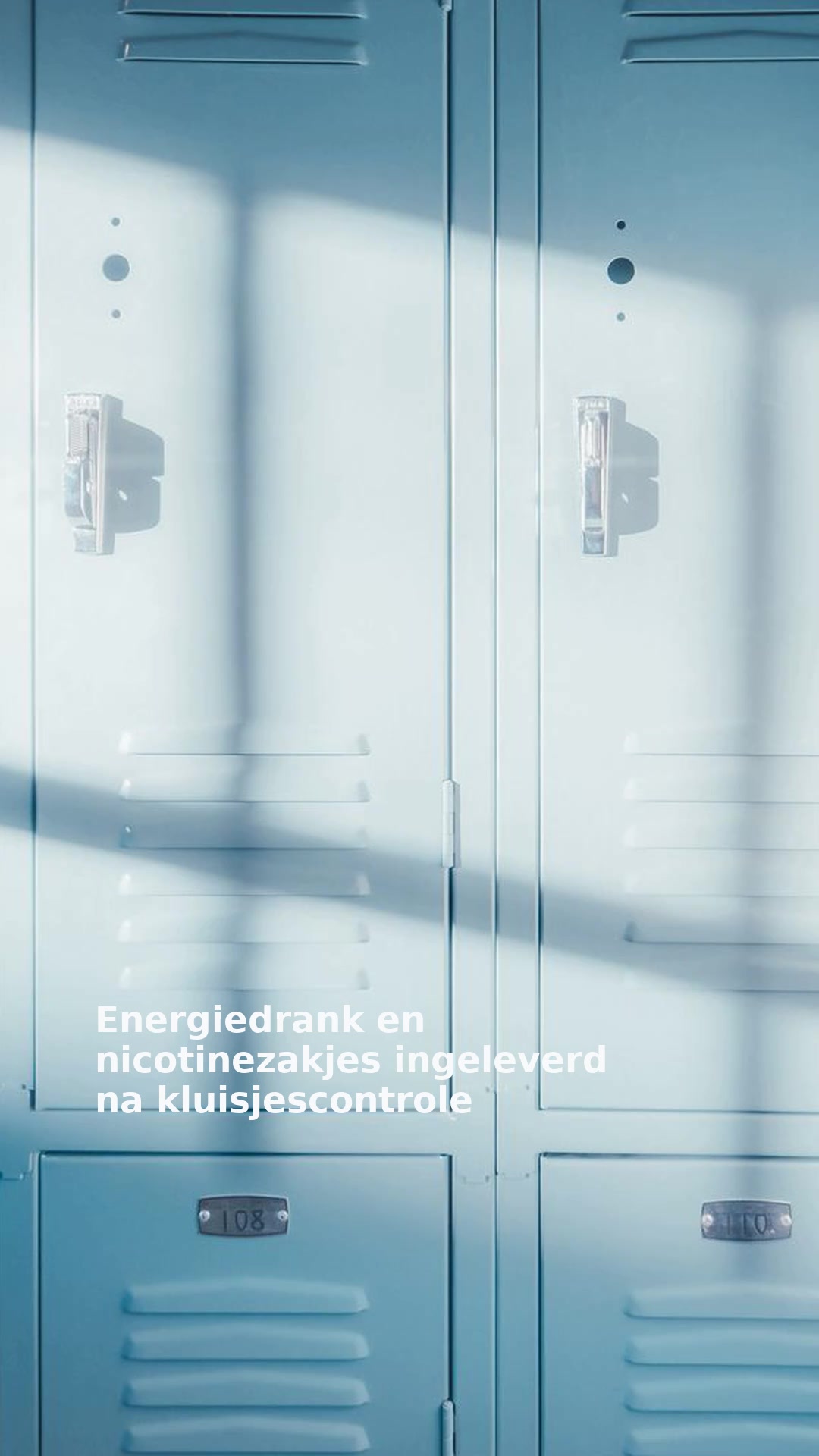 Energiedrank en nicotinezakjes ingeleverd na kluisjescontrole
