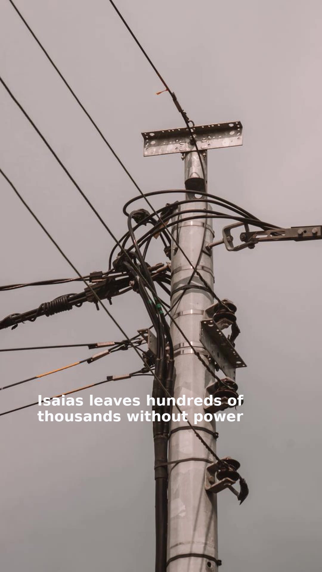 Isaias leaves hundreds of thousands without power