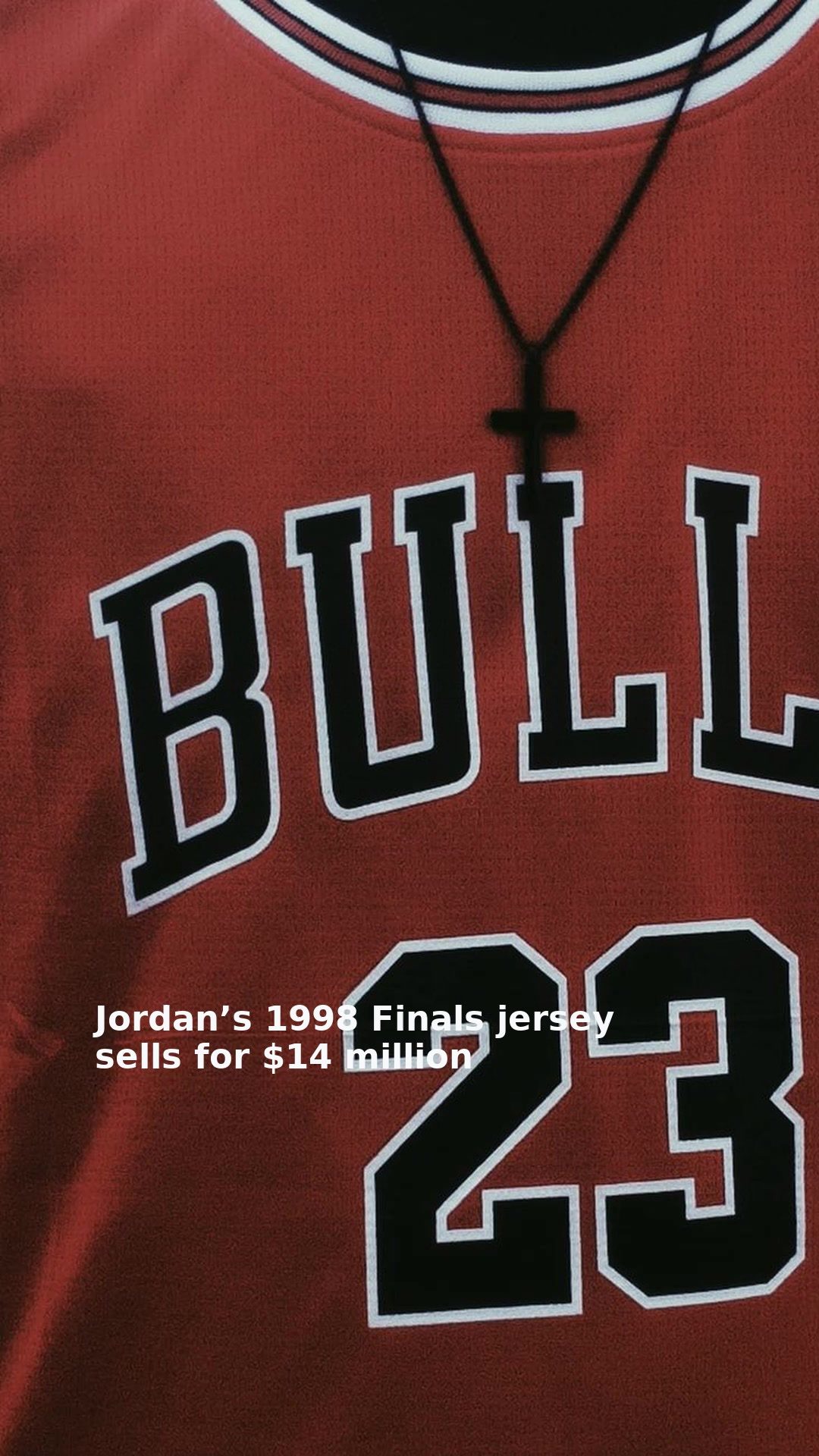 Jordan’s 1998 Finals jersey sells for $14 million