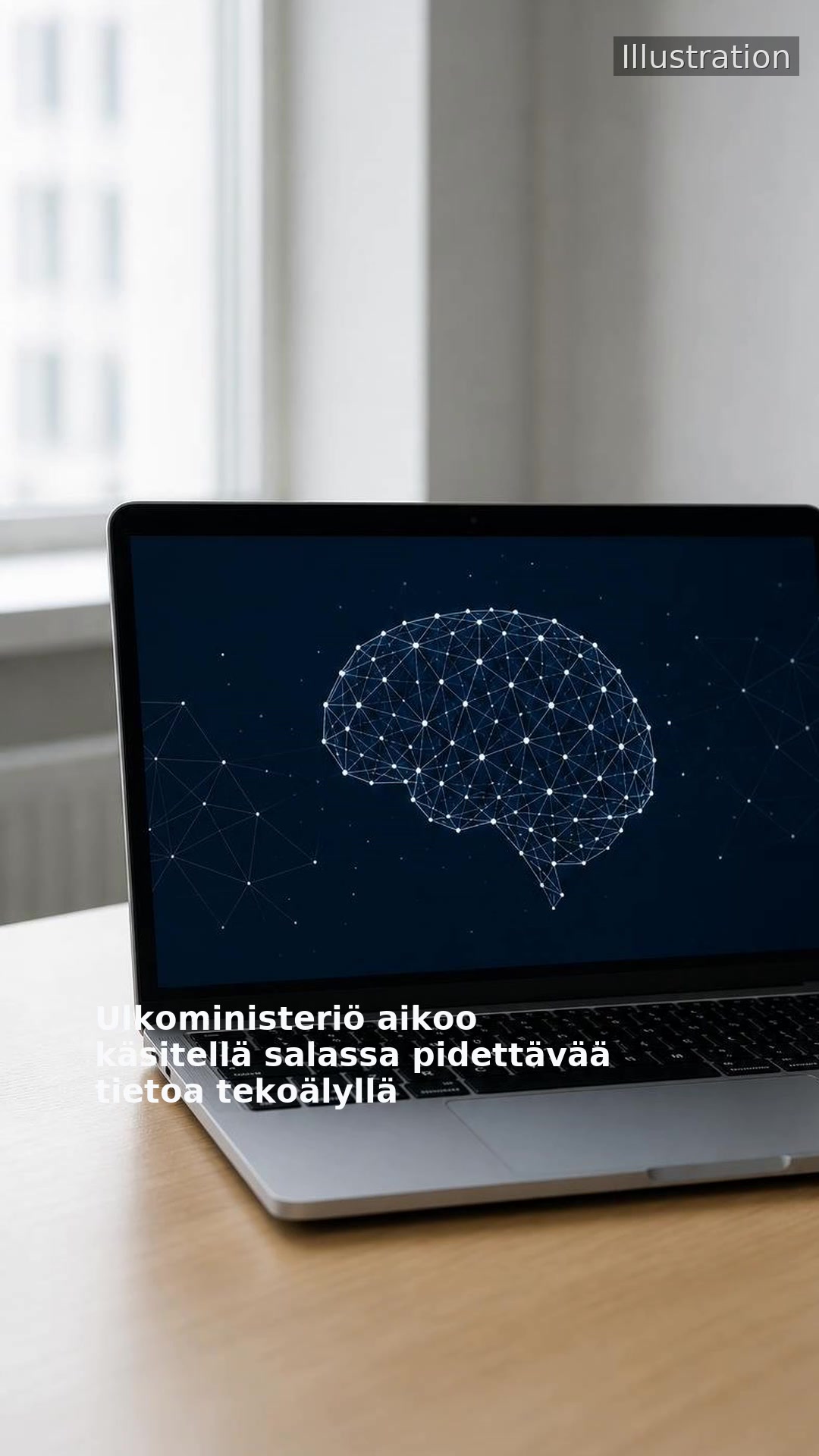 Ulkoministeriö aikoo käsitellä salassa pidettävää tietoa tekoälyllä