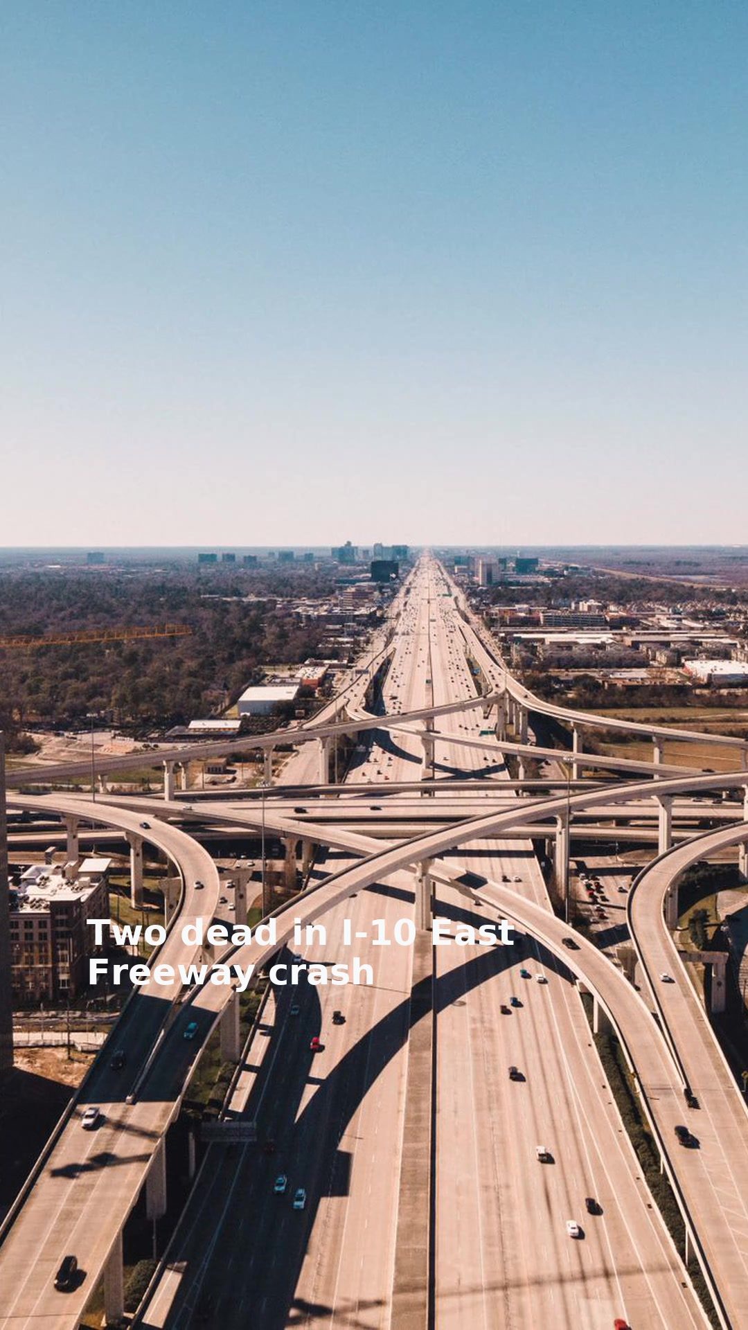 Two dead in I-10 East Freeway crash