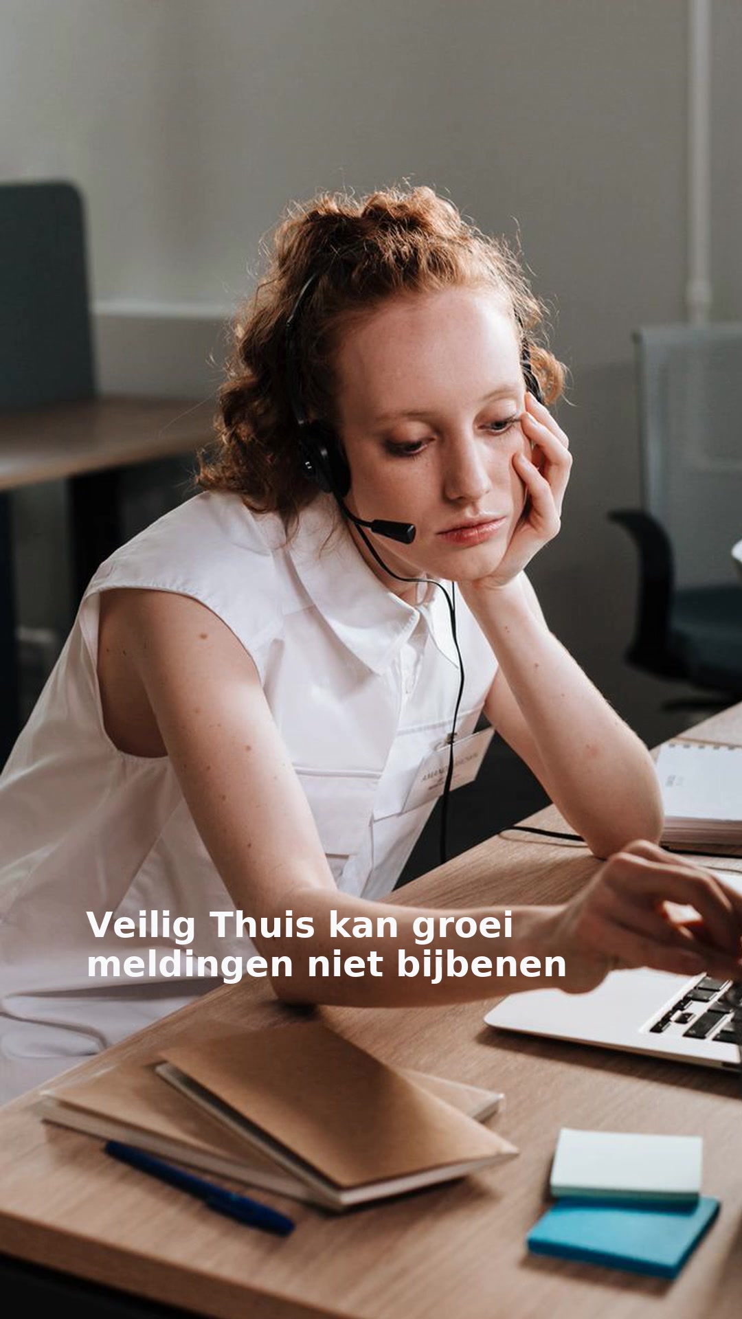 Veilig Thuis kan groei meldingen niet bijbenen