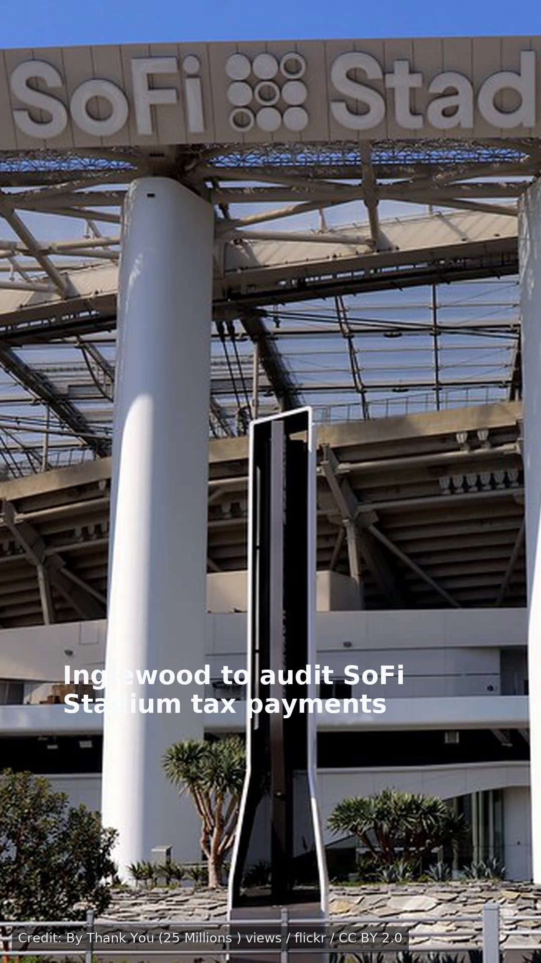 Inglewood to audit SoFi Stadium tax payments