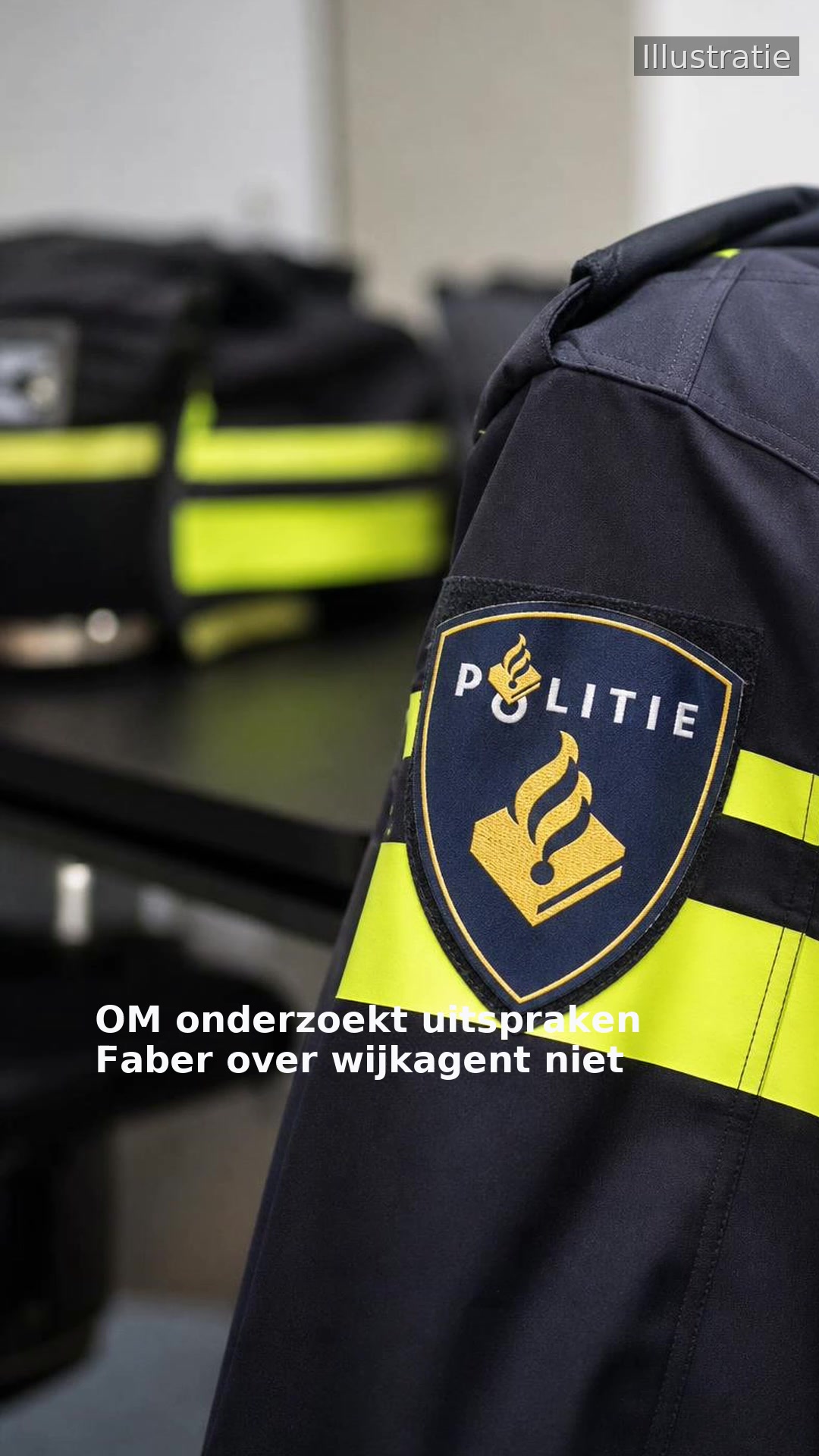 OM onderzoekt uitspraken Faber over wijkagent niet