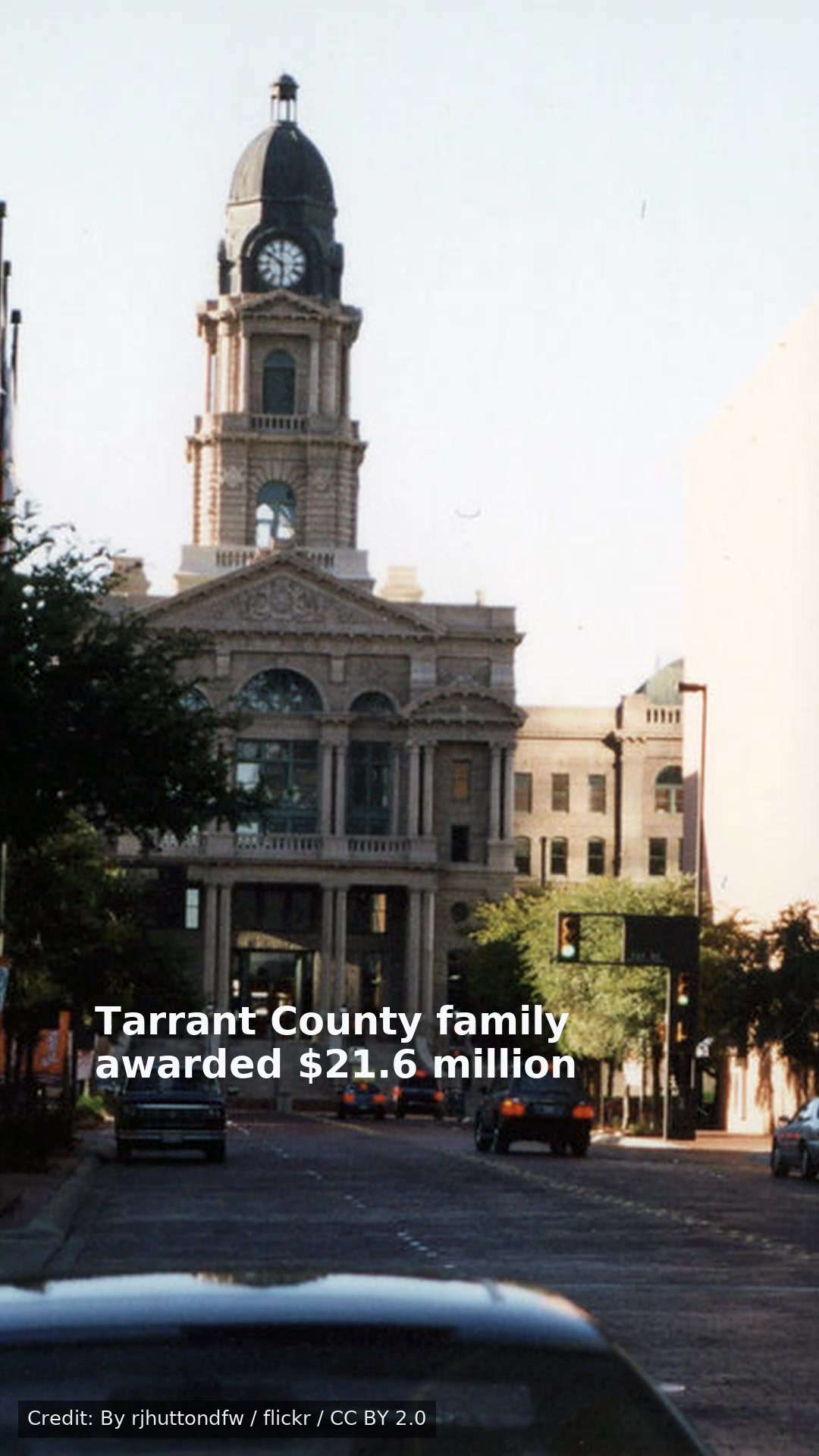 Tarrant County family awarded $21.6 million