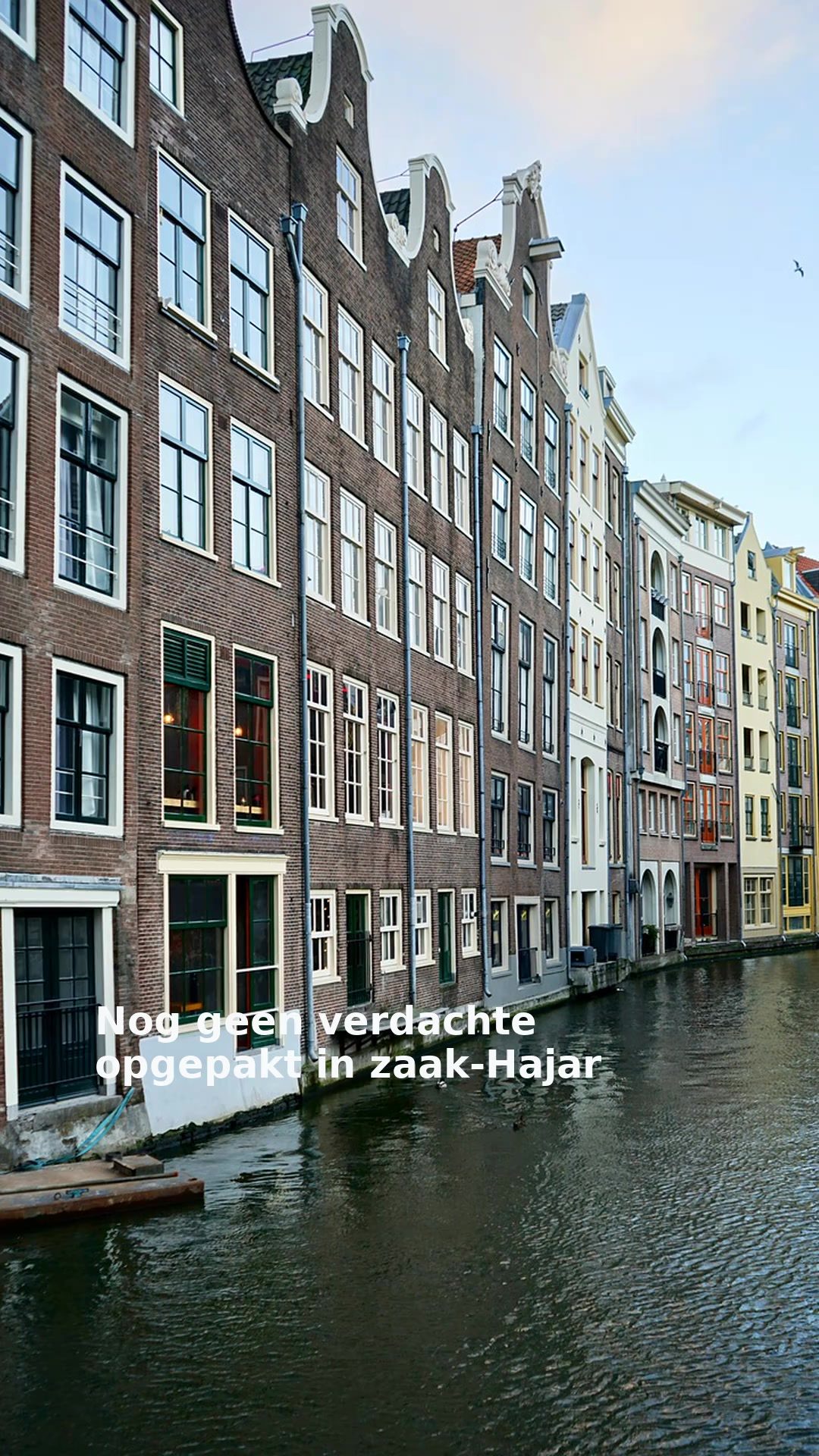 Nog geen verdachte opgepakt in zaak-Hajar
