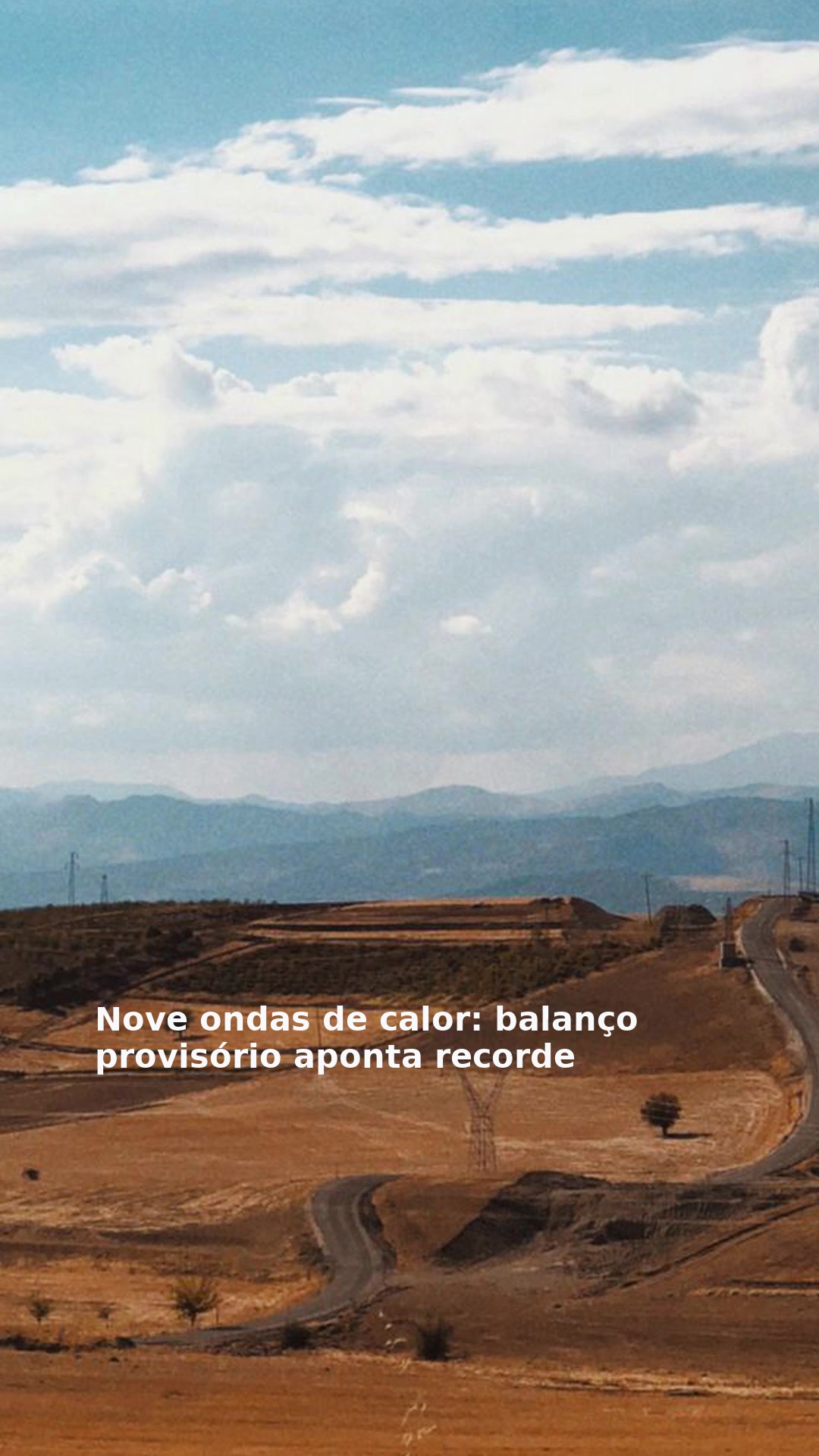 Nove ondas de calor: balanço provisório aponta recorde