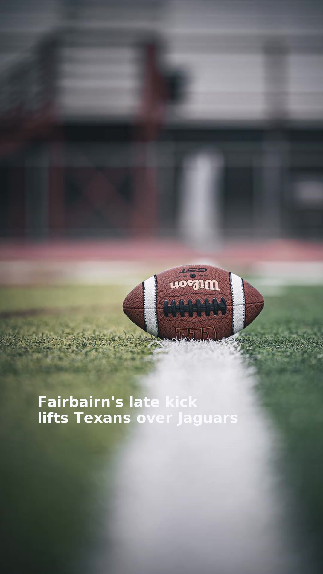 Fairbairn's late kick lifts Texans over Jaguars