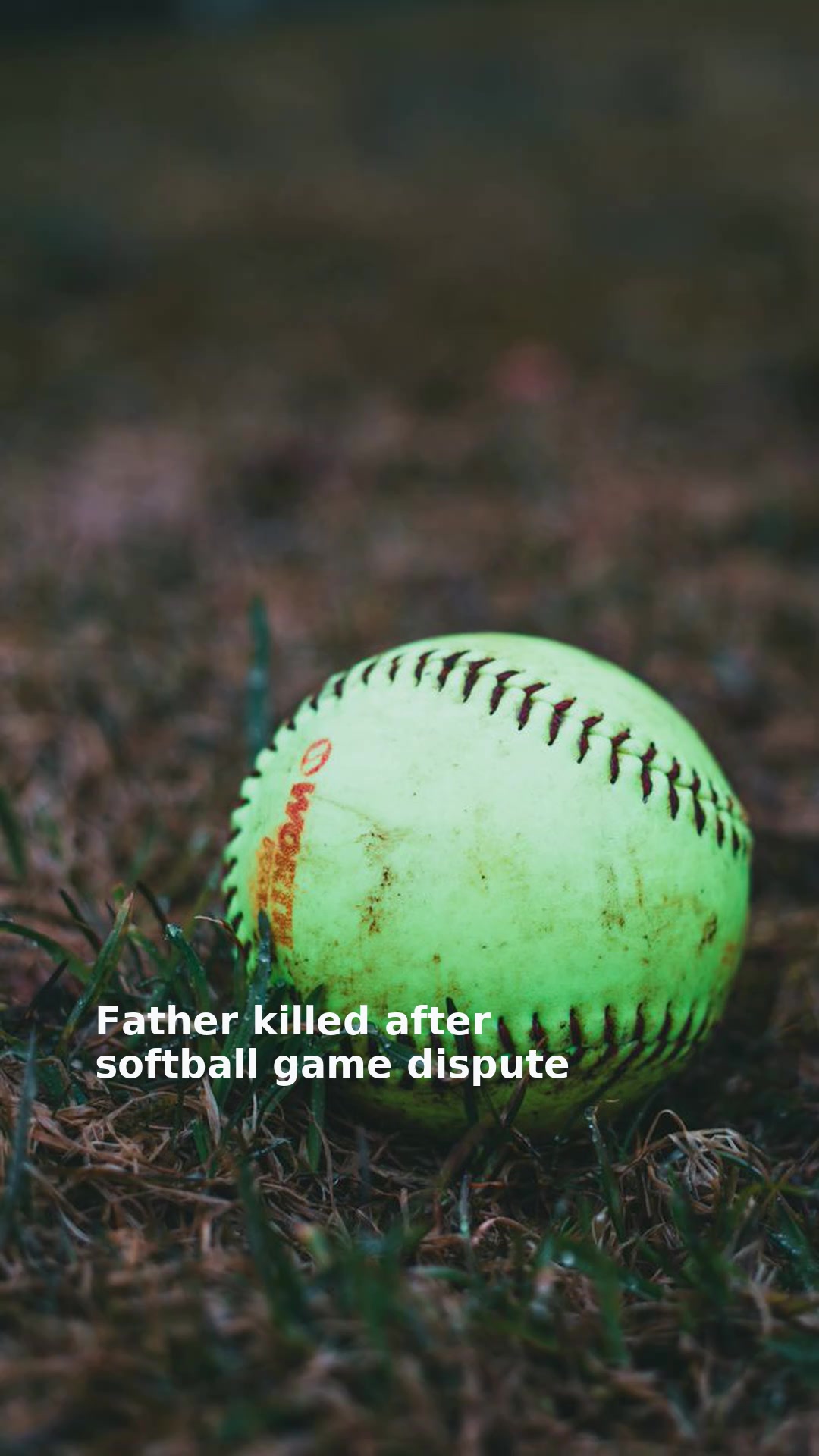 Father killed after softball game dispute