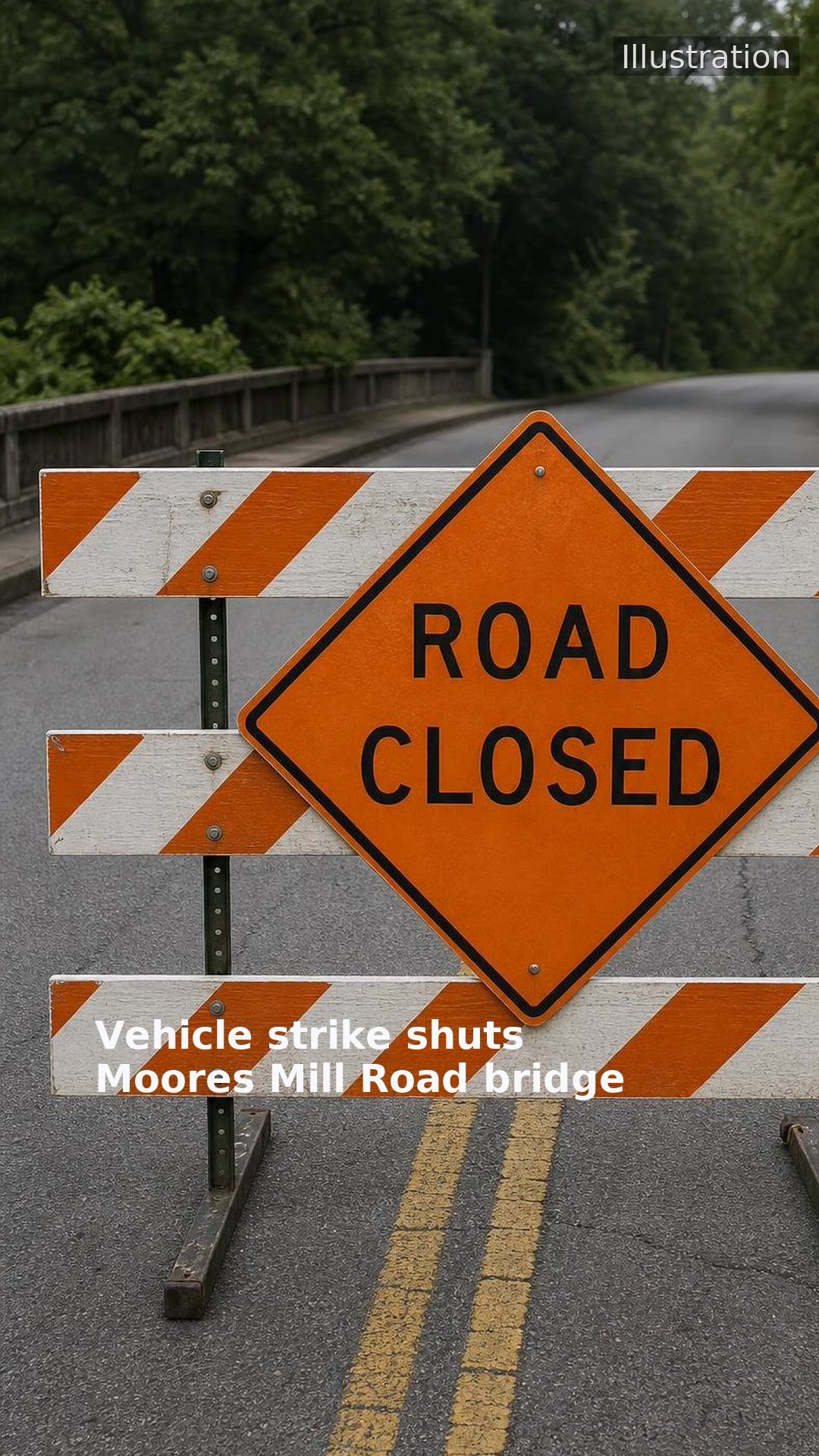 Vehicle strike shuts Moores Mill Road bridge