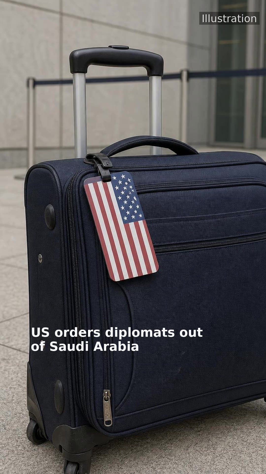 US orders diplomats out of Saudi Arabia