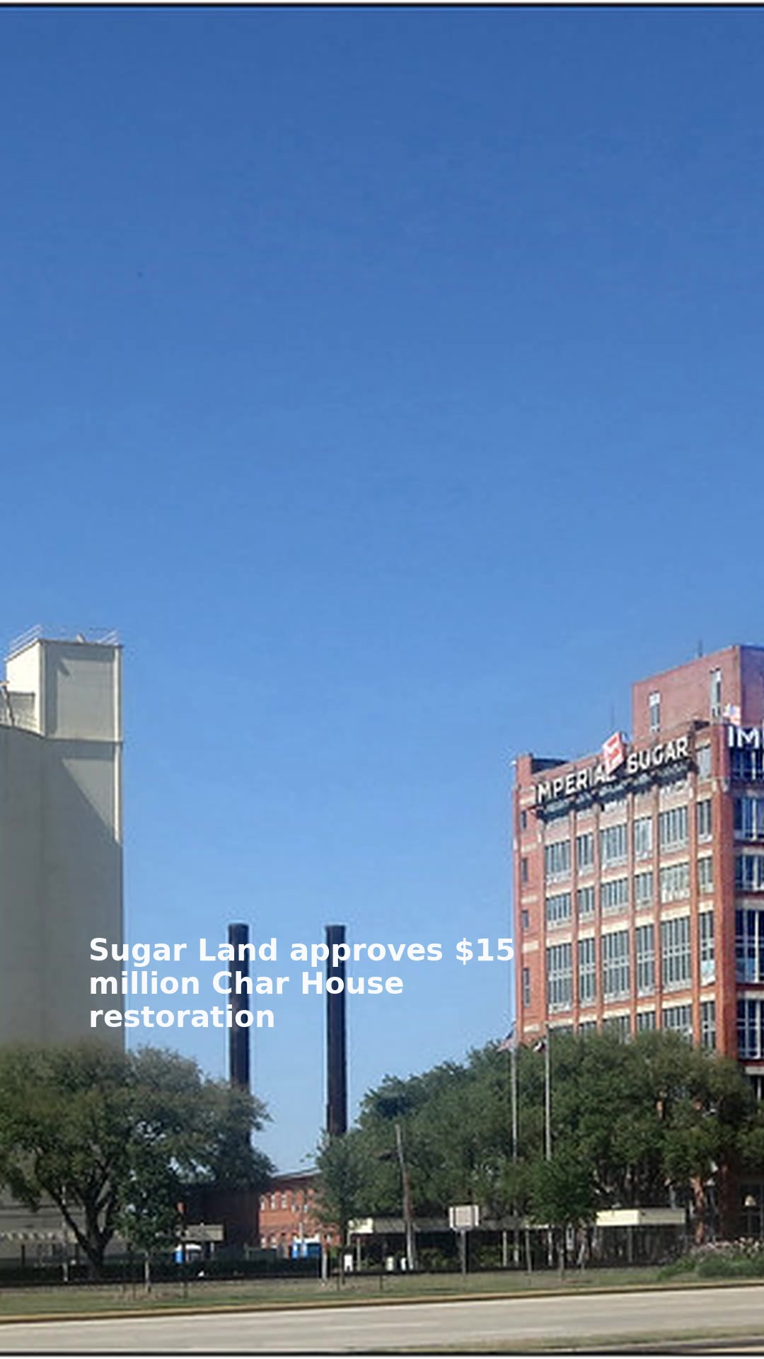 Sugar Land approves $15 million Char House restoration